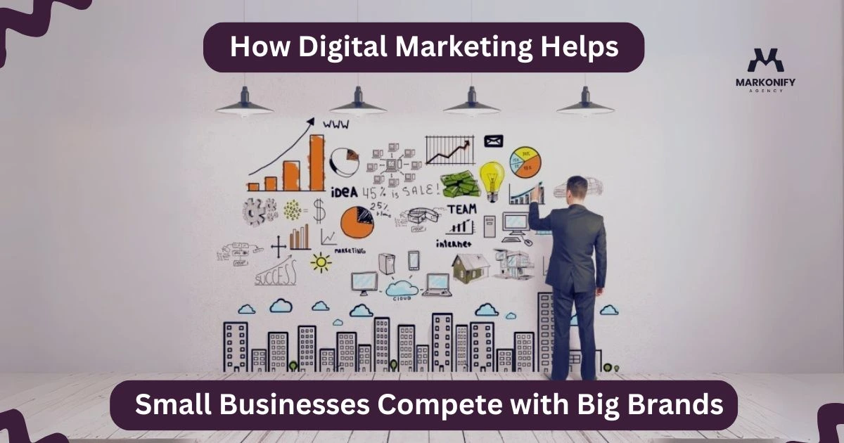 Digital marketing strategies helping small businesses compete with big brands